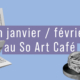 En janvier / février au So Art Café