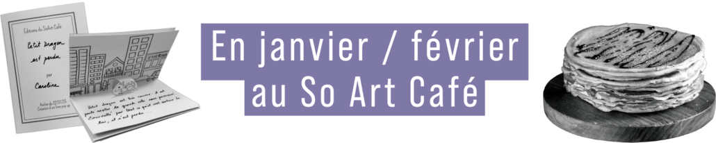 En janvier / février au So Art Café