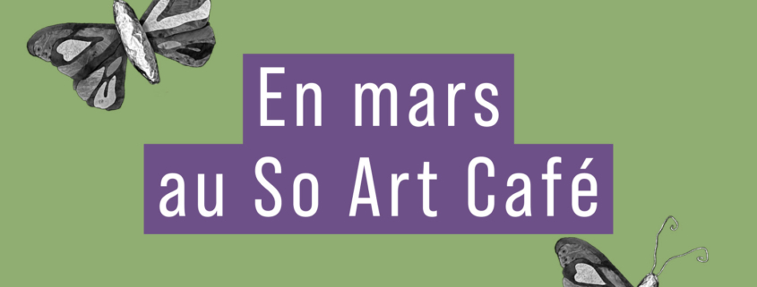 En mars au So Art Café